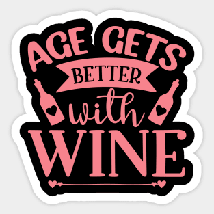 Age Gets Better with Wine. Funny Wine Saying. Sticker